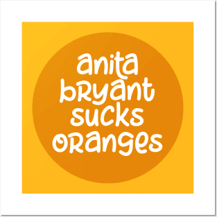 Anita Bryant Sucks Oranges Posters and Art